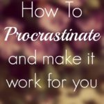 How To Procrastinate