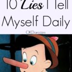 10 Lies I Tell Myself Daily