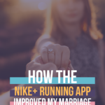 How the Nike+ Running App Improved My Marriage