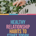 Healthy Relationship Habits To Start Today #naturemade #ic #ad