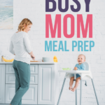 Busy Mom Meal Prep