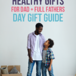 Healthy Gifts for Dad + Full Fathers Day Gift Guide