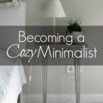 Cozy Minimalist – Minimalism Redefined