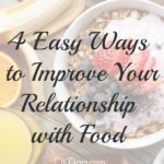 4 Smart Ways to Improve Your Relationship with Food