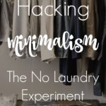 The No Laundry Experiment: The Radical Way to a Minimalist Wardrobe with No Regrets