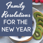 4 Healthy Family Resolutions for the New Year