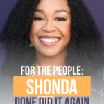 For The People: Shonda Done Did It Again #abctvevent