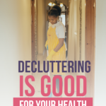 Decluttering is Good For Your Health