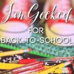 10 Reasons I’m Geeked for Back To School