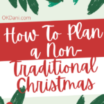 How to Plan a Non-Traditional Christmas
