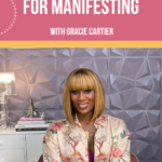 Manifest It, Sis Podcast Episode #40: Owning your Identity, Authenticity and Intuition for Manifesting with Gracie Cartier