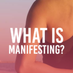 What Is Manifesting?